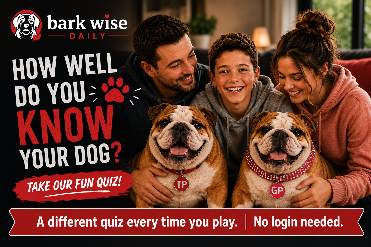 Bark Wise Daily — How well do you know your dog? Family with TP and GP bulldogs